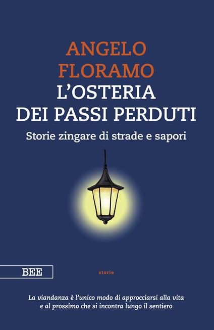 L'osteria dei passi perduti. Storie zingare di strade e sapori - Angelo Floramo - copertina