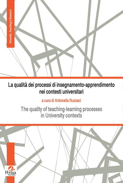 La qualità dei processi di insegnamento-apprendimento nei contesti universitari. The quality of teaching-learning processes in University contexts - copertina