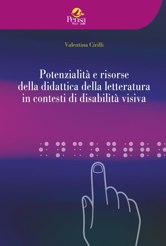 Potenzialità e risorse della didattica della letteratura in contesti di disabilità visiva - Valentina Cirilli - copertina