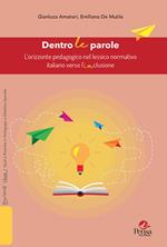 Dentro le parole. L'orizzonte pedagogico nel lessico normativo italiano verso l'INclusione