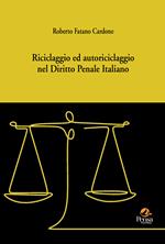 Riciclaggio ed autoriciclaggio nel diritto penale italiano