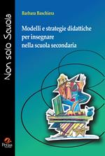 Modelli e strategie didattiche per insegnare nella scuola secondaria