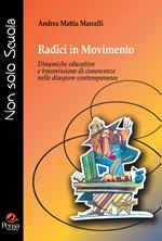 Radici in movimento. Dinamiche educative e trasmissione di conoscenze nelle diaspore contemporanee