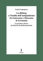 La «Bildung» e l'insidia dell’antigiudaismo fra Settecento e Ottocento in Germania. La questione ebraica da Federico II alla Restaurazione