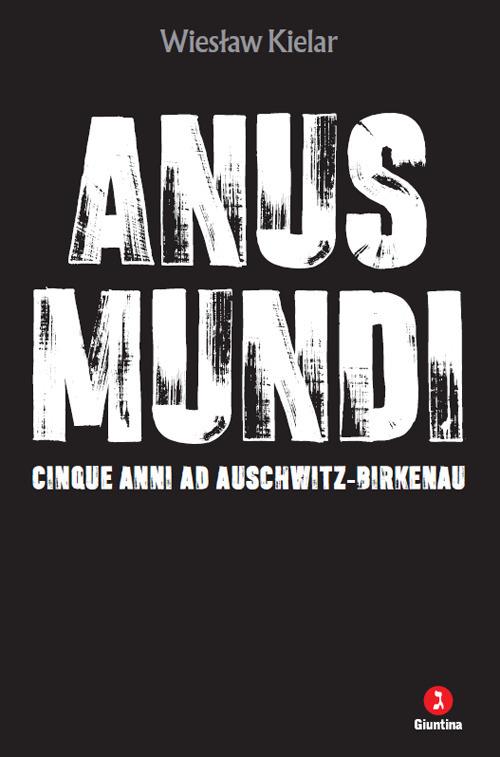 Anus mundi. Cinque anni ad Auschwitz-Birkenau - Wieslaw Kielar - copertina