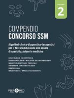 Compendio Concorso SSM. Algoritmi clinico-diagnostico-terapeutici per il test d'ammissione alle scuole di specializzazione in medicina. Vol. 2