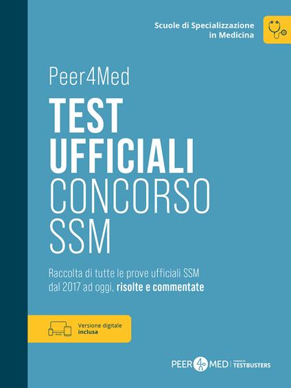 Peer4Med. Scuole di Specializzazione in Medicina. Test ufficiali Concorso SSM. Raccolta di tutte le prove ufficiali SSM dal 2017 ad oggi, risolte e commentate. Con ebook - copertina