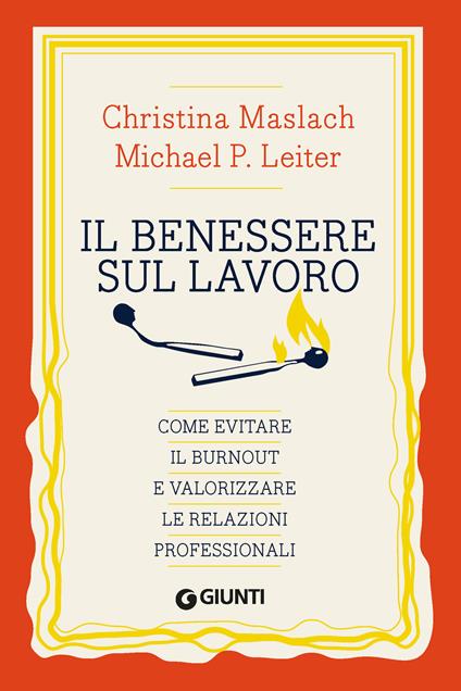 Il benessere sul lavoro. Come evitare il burnout e valorizzare le relazioni personali - Michael P. Leiter,Christina Maslach - ebook