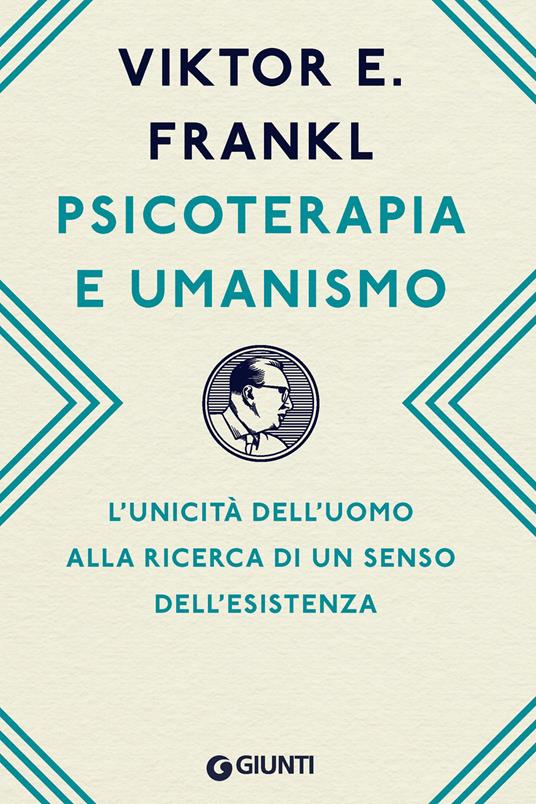 Psicoterapia e umanismo. L'unicità dell'uomo alla ricerca di un senso dell'esistenza - Viktor E. Frankl - ebook
