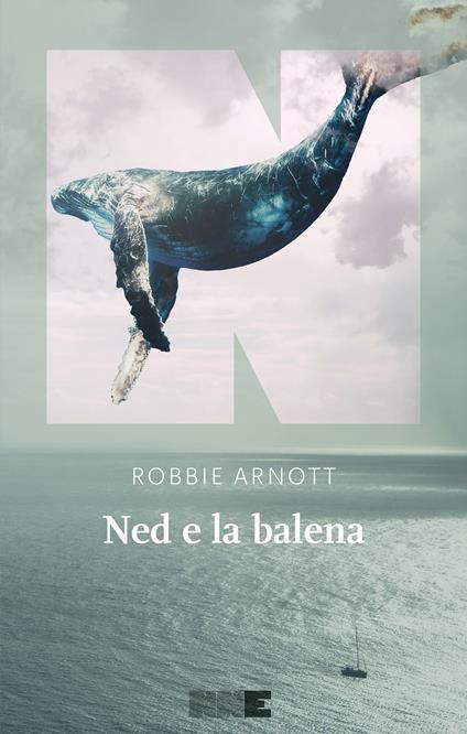 Ned e la balena - Robbie Arnott,Guido Calza - ebook