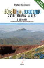 Escursionismo a Reggio Emilia. Sentieri e storie dalla A alla Z. 21 escursioni, l'Appennino Reggiano viaggiando nei ricordi