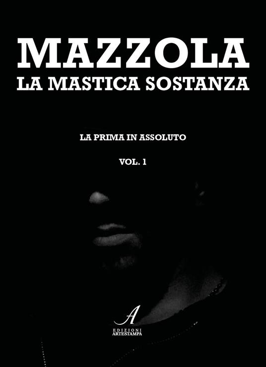 La mastica sostanza la prima in assoluto. Vol. 1 - Maurizio Mazzola - copertina