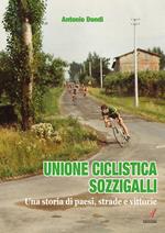 Unione ciclistica Sozzigalli. Una storia di paesi, strade e vittorie