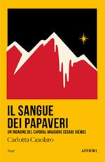 Il sangue dei papaveri. Un’indagine del caporal maggiore Cesare Diémoz