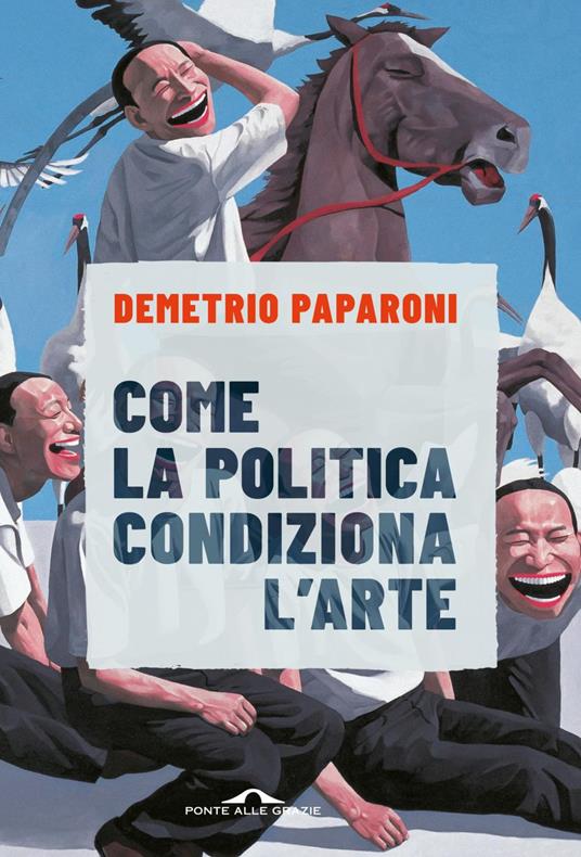 Come la politica condiziona l'arte - Demetrio Paparoni - ebook