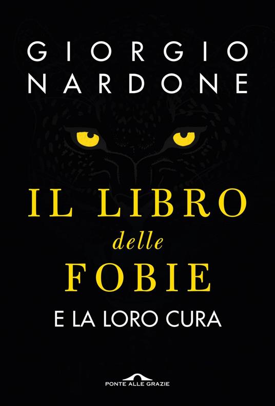 Paura, panico, fobie. La terapia in tempi brevi - Giorgio Nardone - Libro -  TEA - Varia best seller