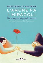 L' amore fa i miracoli. Tra le pagine dei grandi romanzi