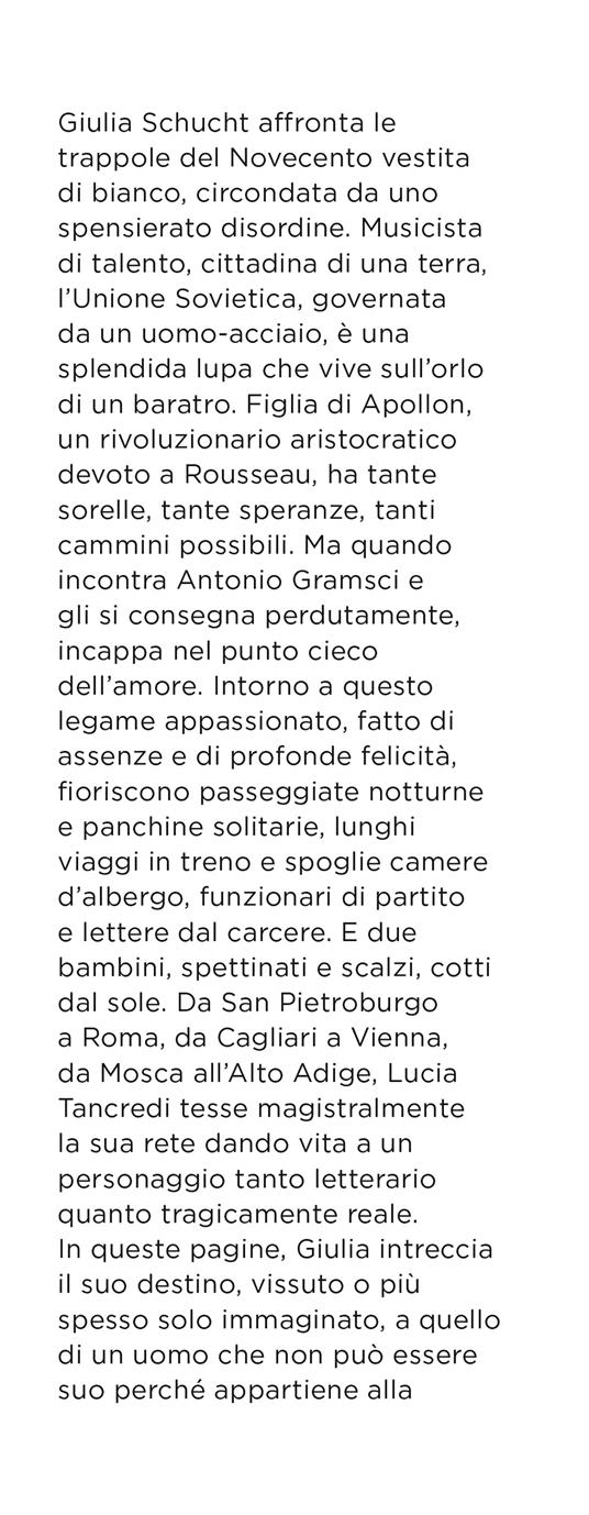 Ogni cosa è per Giulia. Antonio Gramsci e Giulia Schucht: una storia d'amore - Lucia Tancredi - 2