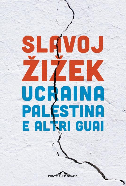 Ucraina, Palestina e altri guai - Slavoj Zizek - ebook