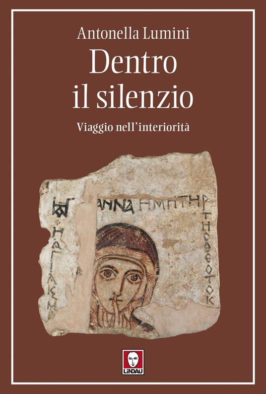 Dentro il silenzio. Viaggio nell'interiorità - Antonella Lumini - ebook