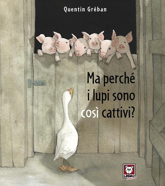 Ma perché i lupi sono cosi cattivi? Ediz. a colori - Quentin Gréban - copertina