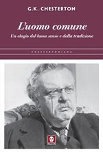 L' uomo comune. Un elogio del buon senso e della tradizione