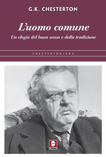 L' uomo comune. Un elogio del buon senso e della tradizione - Gilbert Keith Chesterton,Mirella Pagani - ebook