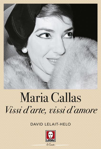 Maria Callas. Vissi d'arte, vissi d'amore - David Lelait­Helo - copertina