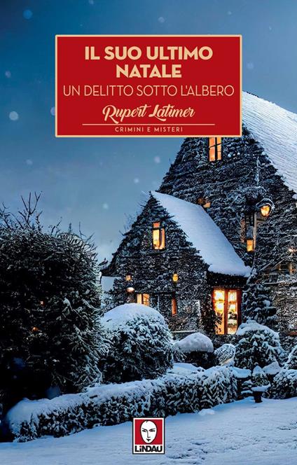 Il suo ultimo Natale. Un delitto sotto l'albero - Rupert Latimer,Davide Platzer Ferrero - ebook