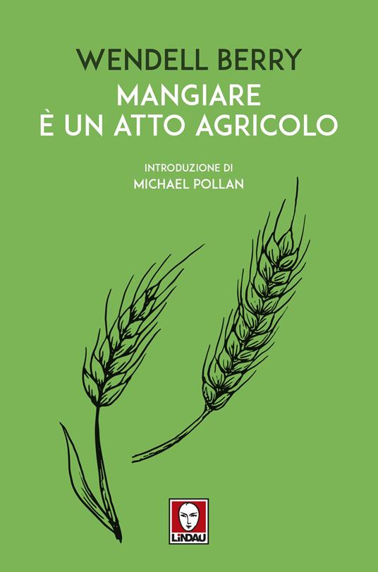 Mangiare è un atto agricolo - Wendell Berry - copertina