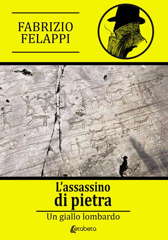 L'assassino di pietra. Un giallo lombardo - Fabrizio Felappi - copertina