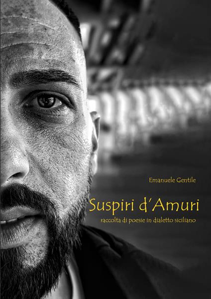 Suspiri d'amuri. Raccolta di poesie in dialetto siciliano - Emanuele Gentile - copertina