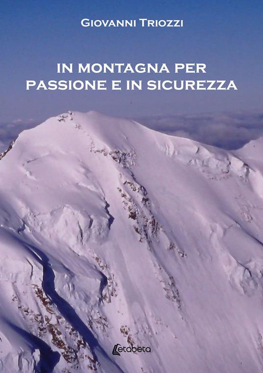 In montagna per passione e in sicurezza - Giovanni Triozzi - copertina