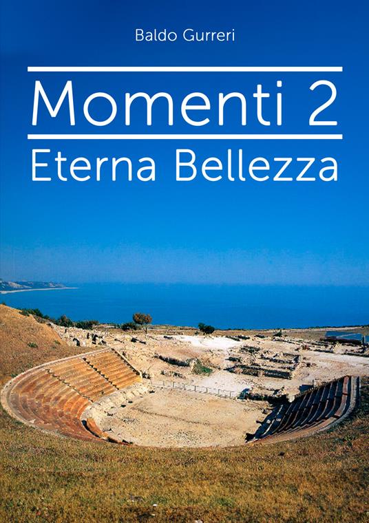 Momenti 2. Eterna bellezza - Baldo Gurreri - copertina