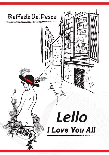 Lello. I love you all - Raffaele Del Pesce - copertina