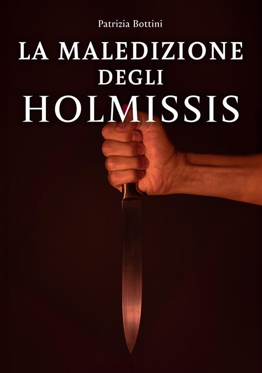 La maledizione degli Holmissis - Patrizia Bottini - copertina