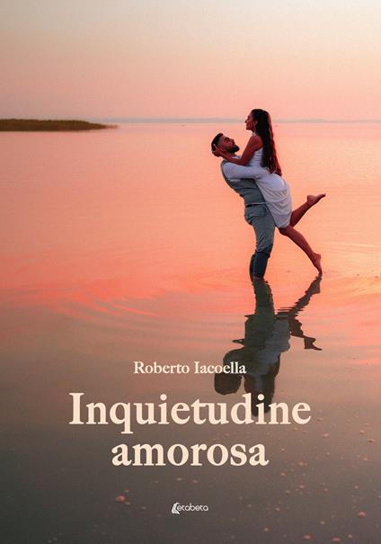 Inquietudine amorosa - Roberto Iacoella - copertina