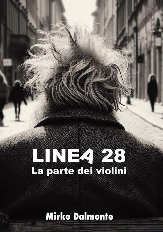 Linea 28. La parte dei violini - Mirko Dalmonte - copertina