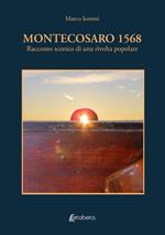 Montecosaro 1568. Racconto scenico di una rivolta popolare