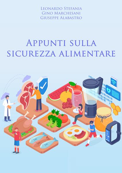 Appunti sulla sicurezza alimentare - Leonardo Stefania,Gino Marchesani,Giuseppe Alabastro - copertina