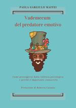 Vademecum del predatore emotivo. Come proteggersi dalla violenza psicologica e perché è importante conoscerla