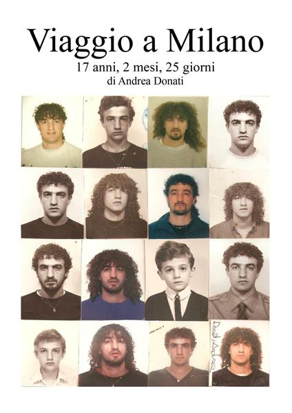 Viaggio a Milano. 17 anni, 2 mesi, 25 giorni - Andrea Donati - copertina