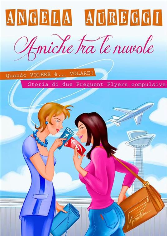 Amiche tra le nuvole - ANGELA AUREGGI - ebook