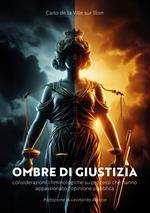 Ombre di giustizia. Considerazioni criminologiche su processi che hanno appassionato l’opinione pubblica