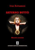 Saturno Buttò. Maestro assoluto