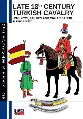 Late 18th Century Turkish Cavalry - Chris Flaherty - copertina