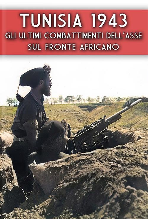 Tunisia 1943 - Massimiliano Afiero - ebook