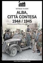 Alba, città contesa 1944-1945