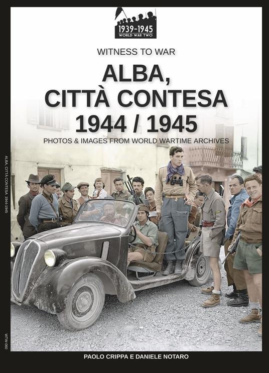 Alba, città contesa 1944-1945 - Paolo Crippa - ebook