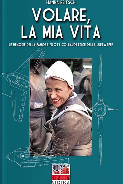 Volare, la mia vita - Hanna Reitsch - ebook